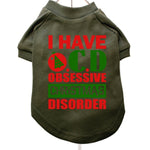 Urban Pup I Have O.C.D Christmas Dog T-Shirt Olive