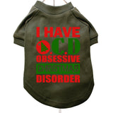 Urban Pup I Have O.C.D Christmas Dog T-Shirt Olive